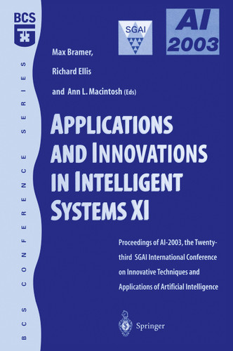 Applications and Innovations in Intelligent Systems XI: Proceedings of AI2003, the Twenty-third SGAI International Conference on Innovative Techniques and Applications of Artificial Intelligence book cover by 