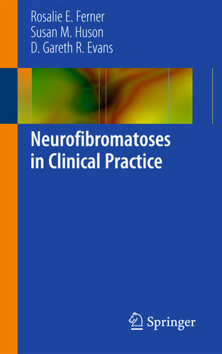 Neurofibromatoses in Clinical Practice book cover by Rosalie E Ferner, Susan Huson, D. Gareth R. Evans