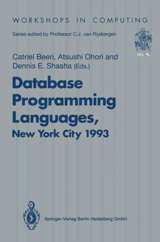 Database Programming Languages (DBPL-4): Proceedings of the Fourth International Workshop on Database Programming Languages — Object Models and Languages, Manhattan, New York City, USA, 30 August–1 September 1993 book cover by 