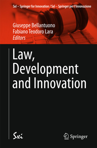 Law, Development and Innovation (SxI - Springer for Innovation / SxI - Springer per l'Innovazione #13) book cover by 