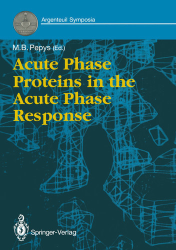 Acute Phase Proteins in the Acute Phase Response (Argenteuil Symposia) book cover by 