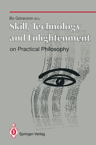 Skill, Technology and Enlightenment: On Practical Philosophy: On Practical Philosophy (Human-centred Systems) book cover by 