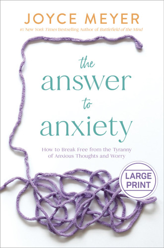 The Answer to Anxiety: How to Break Free from the Tyranny of Anxious Thoughts and Worry book cover by Joyce Meyer