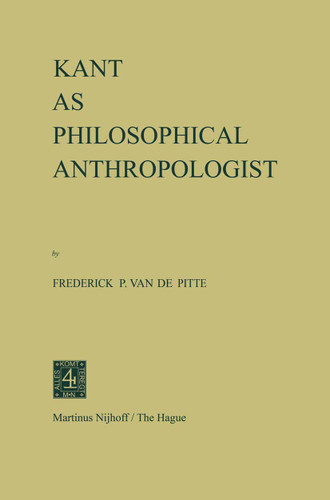 Kant as Philosophical Anthropologist book cover by F.P. van de Pitte