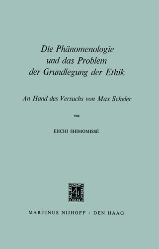Die Phänomenologie und das Problem der Grundlegung der Ethik: An Hand des Versuchs von Max Scheler book cover by Eiichi Shimomissé