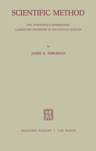 Scientific Method: The Hypothetico-Experimental Laboratory Procedure of the Physical Sciences book cover by 