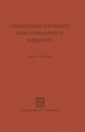 Consciousness and Reality: Hegel’s Philosophy of Subjectivity: Hegel's Philosophy of Subjectivity book cover by J.L. Navickas