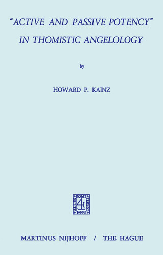 “Active and Passive Potency” in Thomistic Angelology book cover by H.P. Kainz
