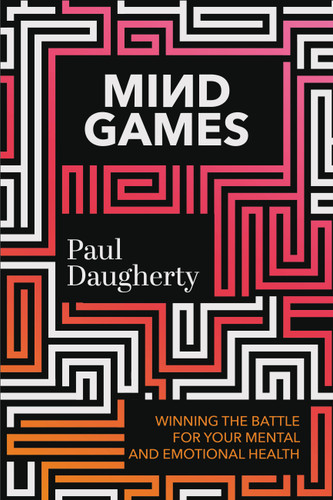 Mind Games: Winning the Battle for Your Mental and Emotional Health book cover by Paul Daugherty