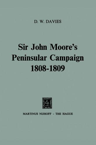 Sir John Moore’s Peninsular Campaign 1808–1809 book cover by D.W. Davies
