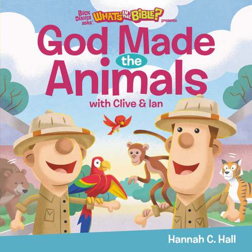 God Made the Animals (Buck Denver Asks... What's in the Bible?) book cover by Hannah C. Hall