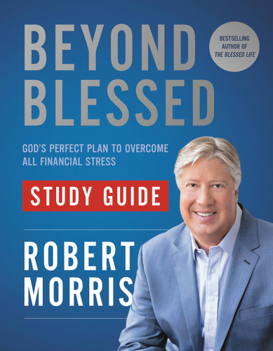 Beyond Blessed Study Guide: God's Perfect Plan to Overcome All Financial Stress book cover by Robert Morris