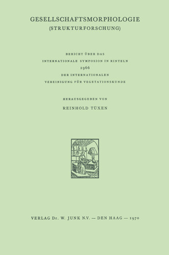 Gesellschaftsmorphologie: Strukturforschung (Berichte über die Internationalen Symposia der Internationalen Vereinigung für Vegetationskunde #10) book cover by 