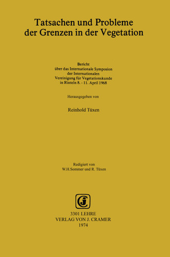 Tatsachen und Probleme der Grenzen in der Vegetation (Berichte über die Internationalen Symposia der Internationalen Vereinigung für Vegetationskunde #12) book cover by 
