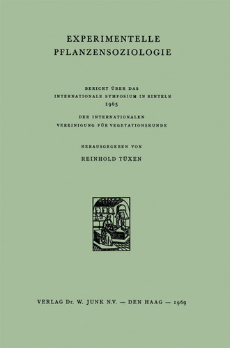 Experimentelle Pflanzensoziologie: Bericht Über Das Internationale Symposium in Rinteln 1965 Der Internationalen Vereinigung Für Vegetationskunde book cover by 