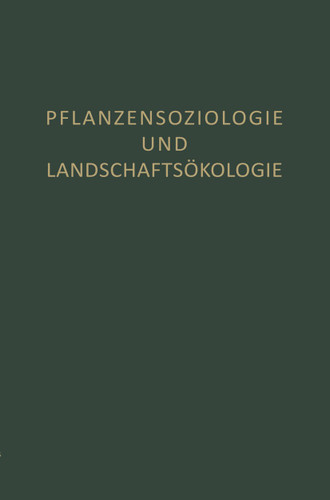 Pflanzensoziologie und Landschaftsökologie (Berichte über die Internationalen Symposia der Internationalen Vereinigung für Vegetationskunde #7) book cover by 