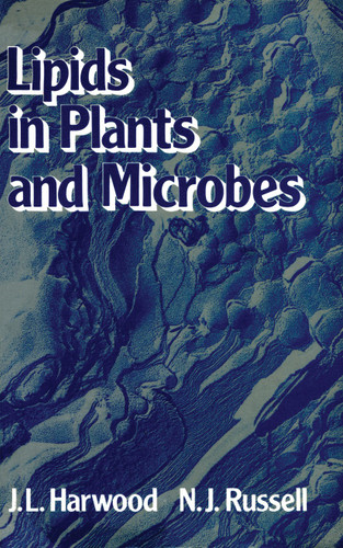 Lipids in Plants and Microbes book cover by J. Harwood