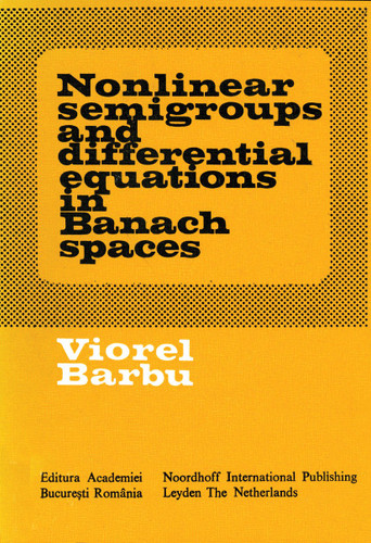 Nonlinear semigroups and differential equations in Banach spaces book cover by Viorel Barbu