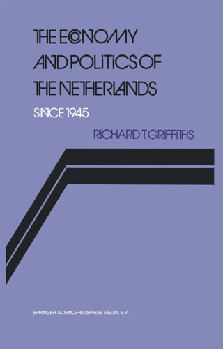 The Economy and Politics of the Netherlands Since 1945 book cover by Richard Griffiths