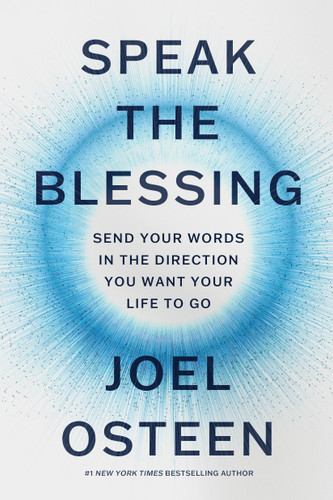 Speak the Blessing: Send Your Words in the Direction You Want Your Life to Go book cover by Joel Osteen