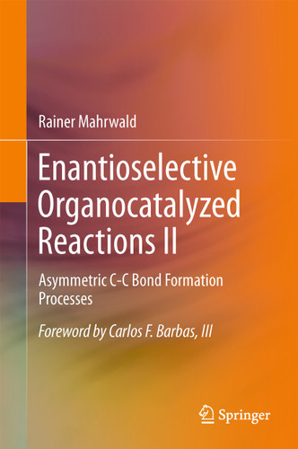 Enantioselective Organocatalyzed Reactions II: Asymmetric C-C Bond Formation Processes book cover by 