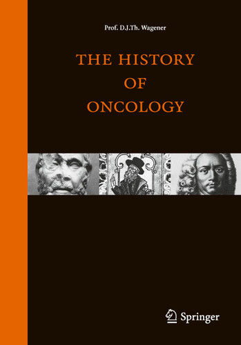The history of oncology book cover by D. J. Th. Wagener