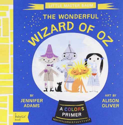 The Wonderful Wizard of Oz: A BabyLitÂ Colors Primer (BabyLit Books) Cover