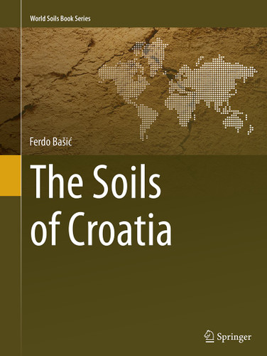 The Soils of Croatia (World Soils Book Series) book cover by Ferdo Bašić