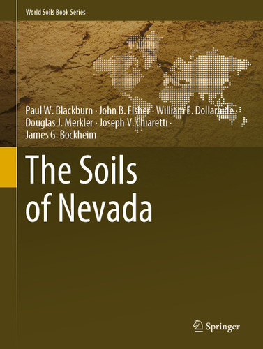 The Soils of Nevada (World Soils Book Series) book cover by Paul W. Blackburn, John B. Fisher, William E. Dollarhide, Douglas J. Merkler, Joseph V. Chiaretti, James G. Bockheim