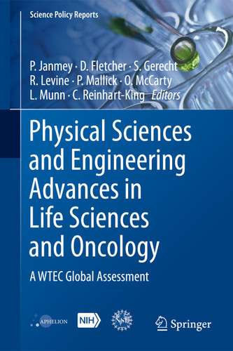 Physical Sciences and Engineering Advances in Life Sciences and Oncology: A WTEC Global Assessment (Science Policy Reports) book cover by 