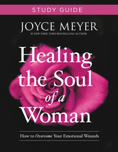Healing the Soul of a Woman Study Guide: How to Overcome Your Emotional Wounds book cover by Joyce Meyer