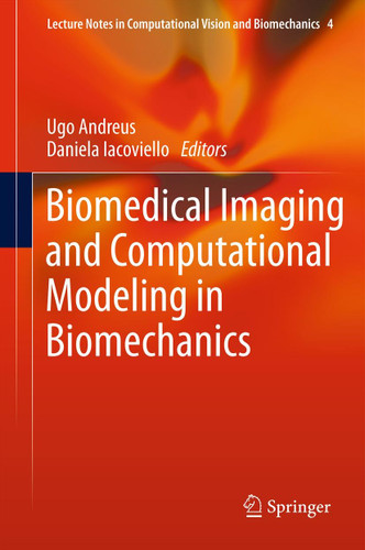Biomedical Imaging and Computational Modeling in Biomechanics (Lecture Notes in Computational Vision and Biomechanics #4) book cover by 