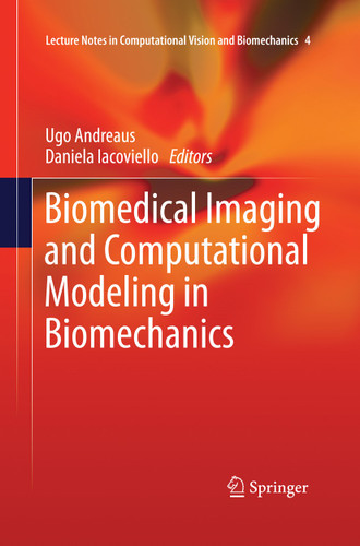 Biomedical Imaging and Computational Modeling in Biomechanics (Lecture Notes in Computational Vision and Biomechanics #4) book cover by 