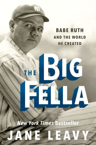 The Big Fella: Babe Ruth and the World He Created book cover by Jane Leavy