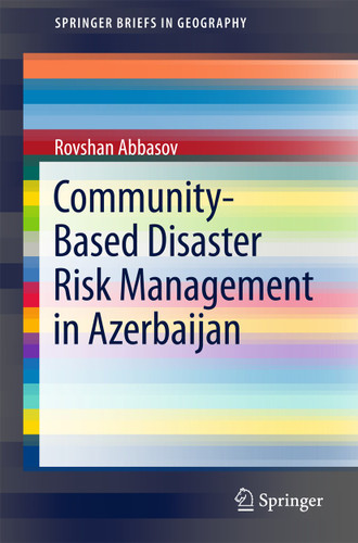 Community-Based Disaster Risk Management in Azerbaijan (SpringerBriefs in Geography) book cover by Rovshan Abbasov