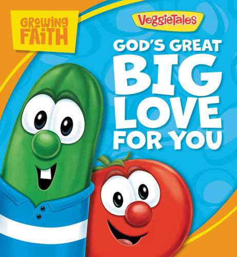 Growing Faith: God’s Great Big Love for You (VeggieTales) book cover by Pamela Kennedy