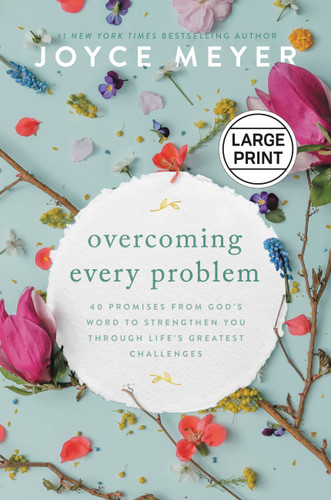 Overcoming Every Problem: 40 Promises from God's Word to Strengthen You Through Life's Greatest Challenges book cover by Joyce Meyer