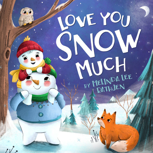 Love You Snow Much book cover by Melinda Lee Rathjen