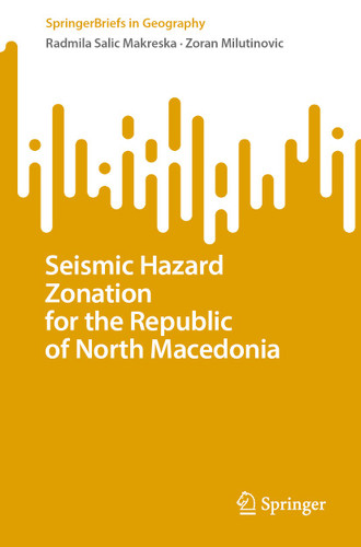 Seismic Hazard Zonation for the Republic of North Macedonia (SpringerBriefs in Geography) book cover by Radmila Salic Makreska, Zoran Milutinovic