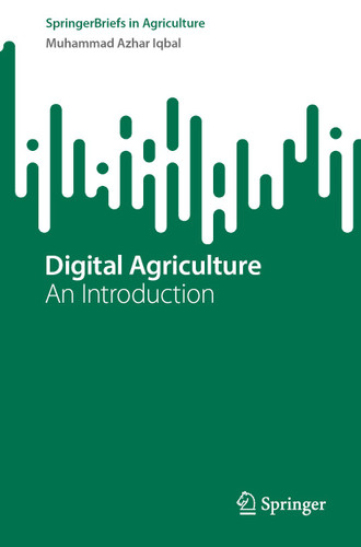 Digital Agriculture: An Introduction (SpringerBriefs in Agriculture) book cover by Muhammad Azhar Iqbal