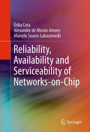 Reliability, Availability and Serviceability of Networks-on-Chip book cover by Érika Cota, Alexandre de Morais Amory, Marcelo Soares Lubaszewski
