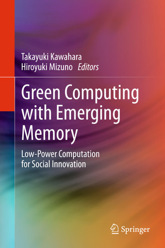 Green Computing with Emerging Memory: Low-Power Computation for Social Innovation book cover by 