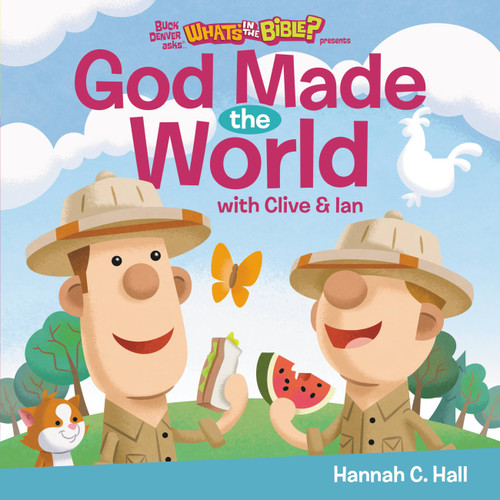 God Made the World (Buck Denver Asks... What's in the Bible?) book cover by Hannah C. Hall