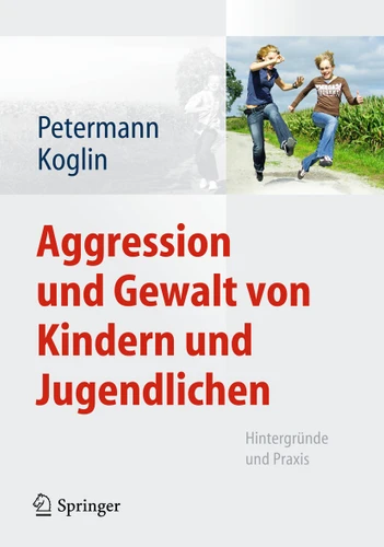 Aggression und Gewalt von Kindern und Jugendlichen: Hintergründe und Praxis book cover by Franz Petermann, Ute Koglin