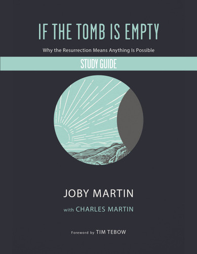 If the Tomb Is Empty Study Guide: Why the Resurrection Means Anything Is Possible book cover by Joby Martin