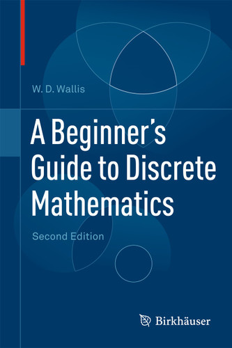 A Beginner's Guide to Discrete Mathematics book cover by W.D. Wallis
