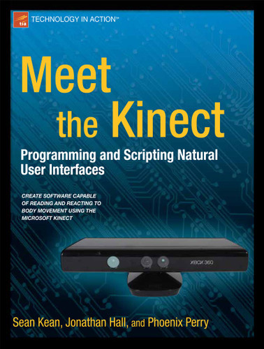 Meet the Kinect: An Introduction to Programming Natural User Interfaces book cover by Sean Kean, Jonathan Hall, Phoenix Perry