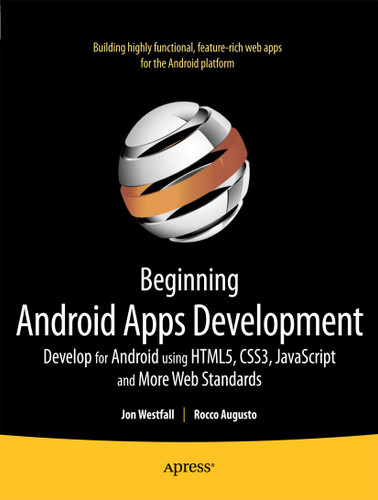 Beginning Android Web Apps Development: Develop for Android using HTML5, CSS3, and JavaScript book cover by Jon Westfall, Rocco Augusto, Grant Allen