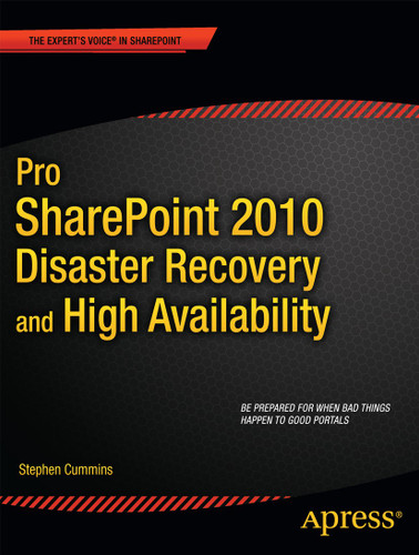 Pro SharePoint 2010 Disaster Recovery and High Availability book cover by Stephen Cummins