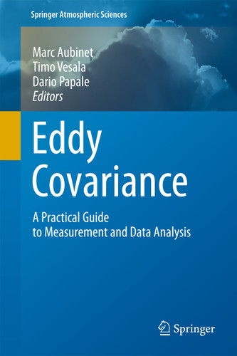 Eddy Covariance: A Practical Guide to Measurement and Data Analysis (Springer Atmospheric Sciences) book cover by 